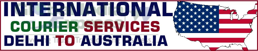 courier services from delhi to Australia | courier charges from delhi to Australia | per kg courier charges from delhi to Australia| internatioinal courier services in delhi for Australia